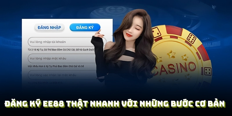 Đăng ký EE88 thật nhanh với những bước cơ bản